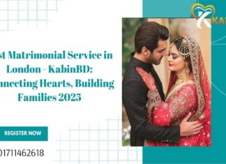 Best Matrimonial Service in London – KabinBD: Connecting Hearts, Building Families 2025 Matrimonial Service in London