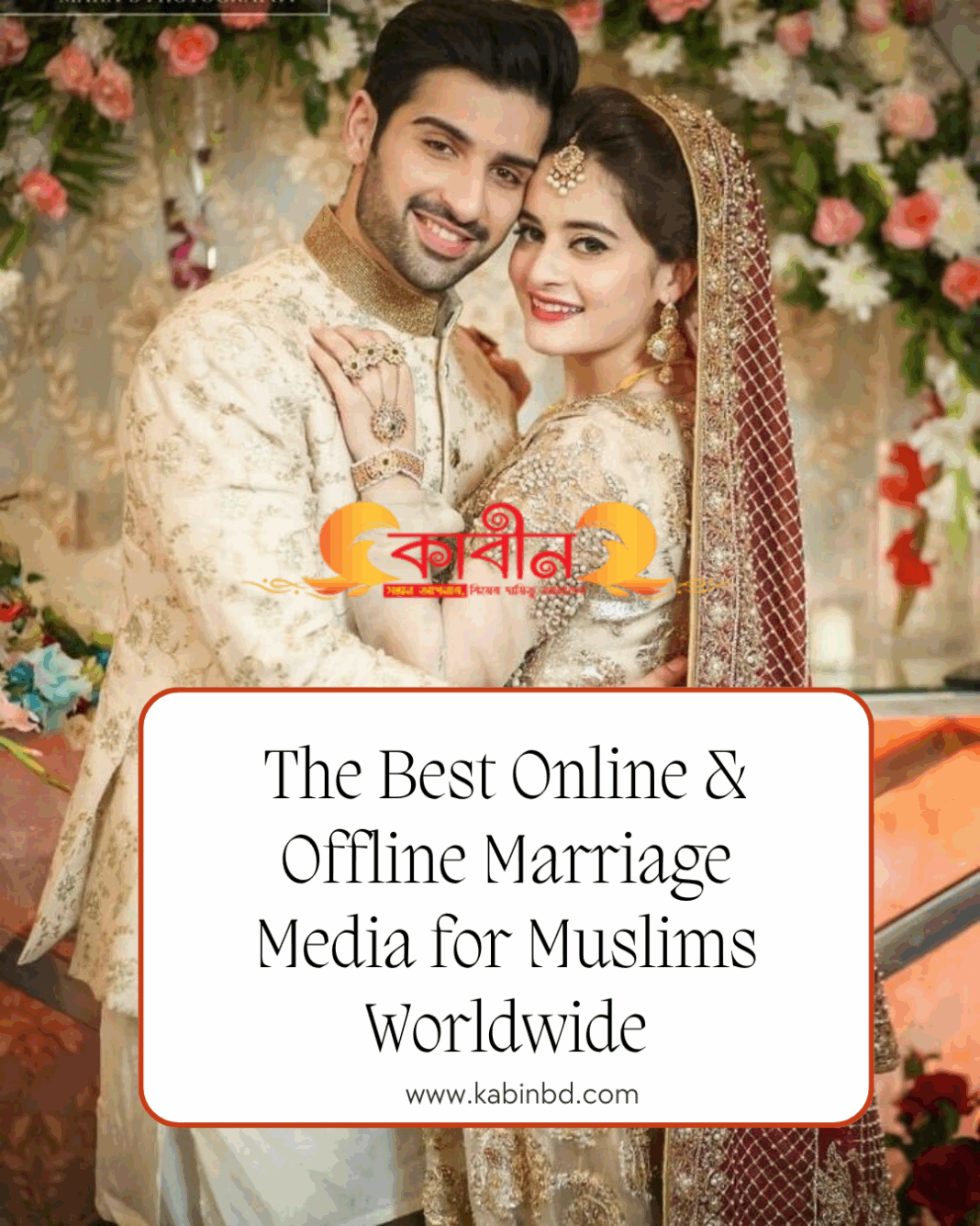 KabinBD – The Best Online & Offline Marriage Media for Muslims Worldwide 2025