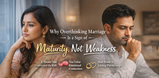 Why Overthinking Marriage Is a Sign of Maturity, Not Weakness