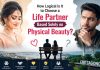 How Logical Is It to Choose a Life Partner Based Solely on Physical Beauty? How Logical Is It to Choose a Life Partner Based Solely on Physical Beauty?